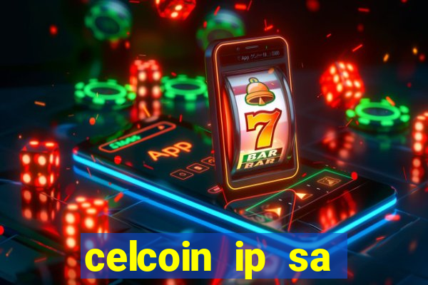 celcoin ip sa plataforma de jogos